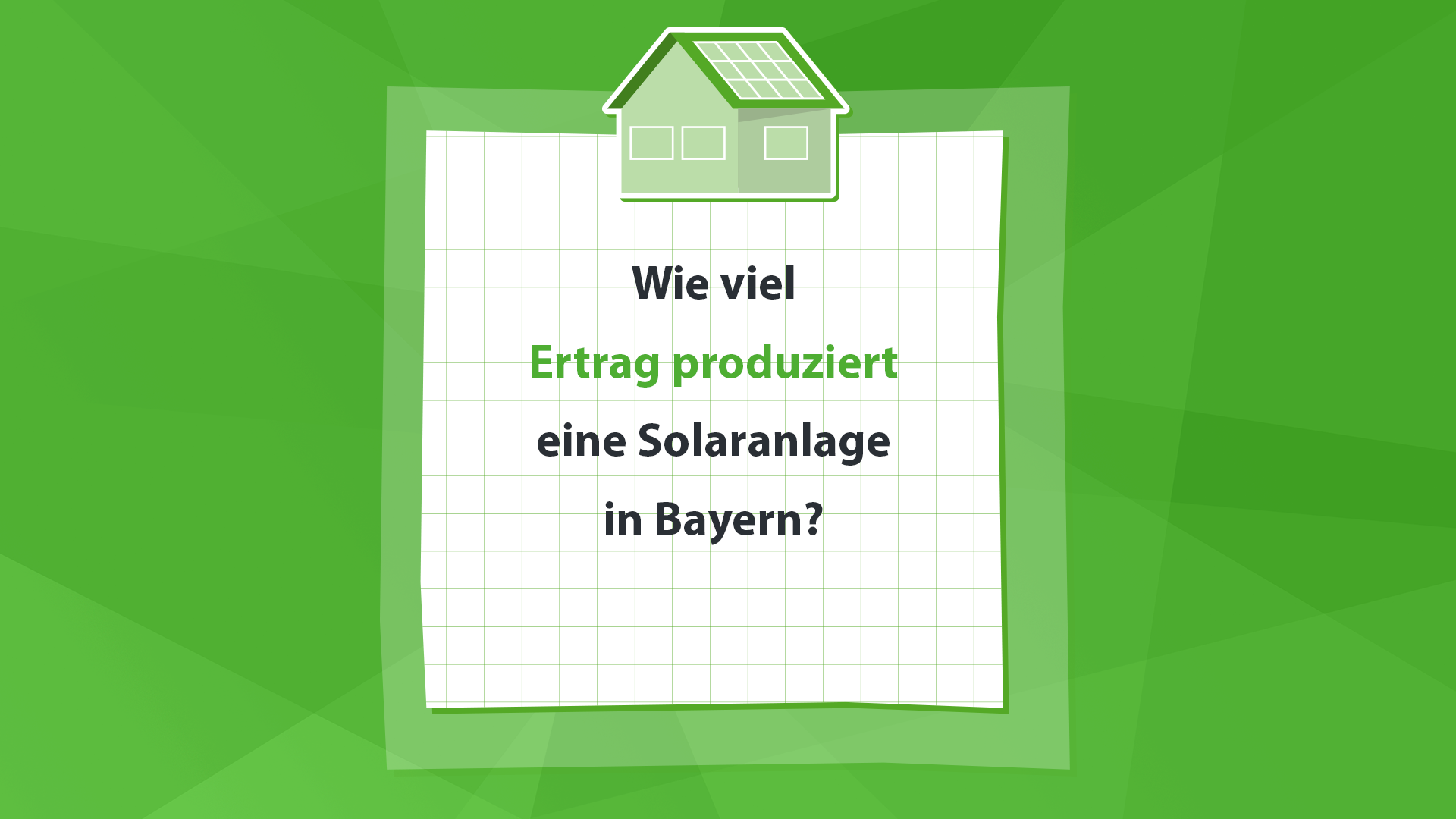 Wie viel Ertrag produziert eine Solaranlage in Bayern?