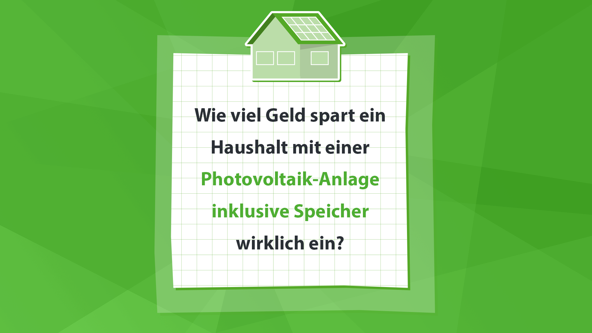 Wie viel spart man mit PV und Speicher wirklich ein?